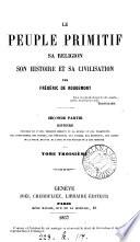 Le peuple primitif, sa religion, son histoire, et sa civilisation