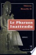 Le pharaon inattendu