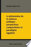 Le phénomène de la violence politique : perspectives comparatistes et paradigme égyptien