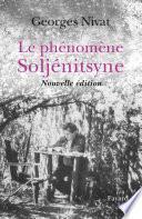 Le Phénomène Soljénitsyne - Nouvelle édition