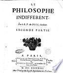 Le philosophe indifferent. Par le R. P. du Bosc, Cordelier. Primiere \-seconde! partie