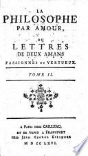 Le Philosophe par Amour, ou lettres de deux amans passionnés et vertueux. [By-Gatrey.]