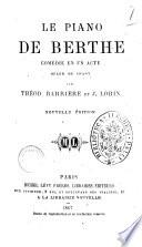 Le piano de Berthe comedie en un acte melee de chant par Theod. Barriere et J. Lorin