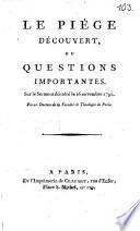 Le piége découvert, ou, Questions importantes sur le serment décrété le 16 novembre 1791