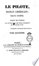 Le Pilote, roman américain, par m. Cooper, traduit de l'anglais par le traducteur des romans historiques de sir Walter Scott. Tome premier [- quatrième]