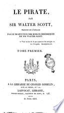 Le Pirate, par sir Walter Scott, traduit de l'anglais par le traducteur des romans historiques de sir Walter Scott. Tome premier [- quatrième]