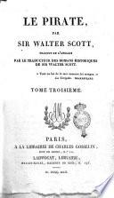 Le Pirate, par sir Walter Scott, traduit de l'anglais par le traducteur des romans historiques de sir Walter Scott. Tome premier [- quatrième]