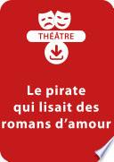 Le pirate qui lisait des romans d'amour (11 - 13 ans)