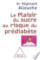 Le Plaisir du sucre au risque du prédiabète