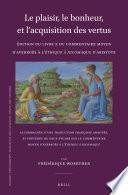 Le plaisir, le bonheur, et l’acquisition des vertus: Édition du Livre X du Commentaire moyen d’Averroès à l’Éthique à Nicomaque d’Aristote