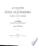 Le platine et les gîtes platinifères de l'Oural et du monde