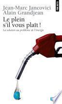Le Plein s'il vous plaît. La solution au problème de l'énergie
