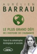 Le plus grand défi de l'histoire de l'humanité - Face à la catastrophe écologique et sociale