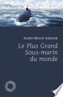 Le Plus Grand Sous-marin du monde