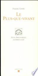 Le plus-que-vivant