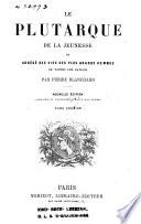 Le Plutarque de la jeunesse, ou Abrégé des vies des plus grands hommes de toutes les nation