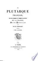 Le Plutarque français, vies des hommes et femmes illustres de la France, avec leurs portraits en pied