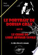 Le portrait de Dorian Gray (suivi de Le crime de Lord Arthur Savile) [édition intégrale revue et mise à jour]