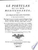 Le Portulan de la mer mediterranee, ou le vrai guide des pilotes Costiers