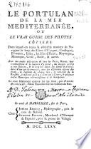 Le portulan de la mer Mediterranée, ou, le vrai guide des pilotes côtiers