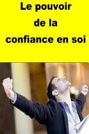 Le Pouvoir De La Confiance En Soi