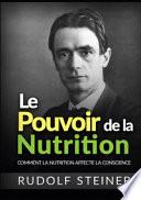 Le Pouvoir de la nutrition. Comment la nutrition affecte la conscience