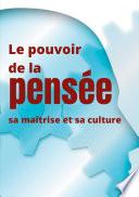 Le pouvoir de la pensée, sa maîtrise et sa culture