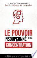 Le pouvoir insoupçonné de la concentration