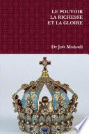 Le pouvoir la richesse et la Gloire