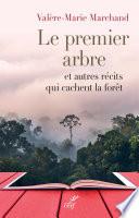 Le premier arbre et autres récits qui cachent la forêt
