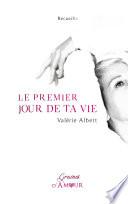Le premier jour de ta vie