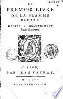 Le premier livre de la flamme d'amour... Par le sieur de Trellon