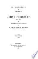 Le premier livre des chroniques de Jehan Froissart