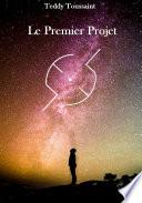 Le Premier Projet
