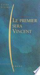 Le premier sera Vincent