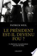 Le président est-il devenu fou ?