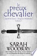 Le Preux Chevalier (Gareth & Gwen – Enigmes Médiévales, 1)