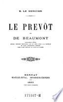 Le Prevot dit de Beaumont prisonnier d' etat detenu pendant 22 ans et 2 mois a la Bastille et dans differentes prisons pour avoir denonce le pacte de famine