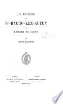 Le Prieuré de St-Racho-lez-Autun, de l'Ordre de Cluny