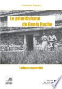 Le primitivisme de Denis Roche