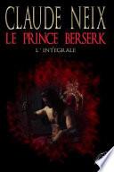 Le Prince Berserk: L'Intégrale