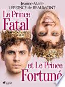 Le Prince Fatal et le Prince Fortuné