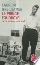 Le Prince Foudroye Vie de Nicolas de Stael