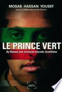 Le Prince vert. Du Hamas aux services secrets israéliens