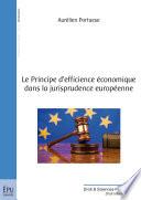 Le Principe d'efficience économique dans la jurisprudence européenne