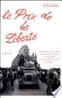 Le prix de la liberté : chronique de la Haute-Savoie de la bataille des Glières à la Libération et au-delà... : 26 mars 1944 - 19 août 1944