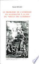 Le problème de l'athéisme en Allemagne à la fin du Siècle des Lumières