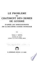 Le problème du châtiment des crimes de guerre da̕près les enseignements de la deuxième guerre mondiale