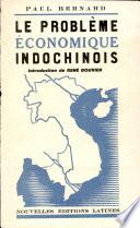 LE PROBLEME ECONOMIQUE INDOCHINOIS Par PAUL BERNARD