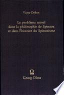 Le problème moral dans la philosophie de Spinoza et dans l'histoire du Spinozisme